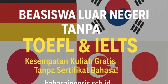 10 Beasiswa Luar Negeri Tanpa TOEFL Dan IELTS Ini Kesempatan Kuliah Gratis Tanpa Sertifikasi Bahasa 10 Beasiswa Luar Negeri Tanpa TOEFL dan IELTS ini Kesempatan Kuliah Gratis Tanpa Sertifikasi Bahasa